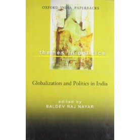GLOBALIZATION AND POLITICS IN INDIA OIP by NAYAR,BALDEV RAJ - 9780198064176