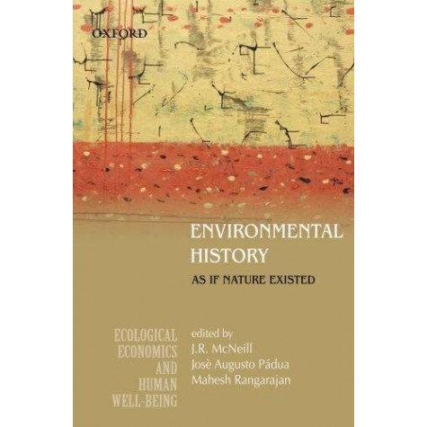 ENVIROMENTAL HISTORY by MCNEILL,JOHNJOSE AUGUSTO PADUA & MAHESH RANGARAJAN - 9780198064480