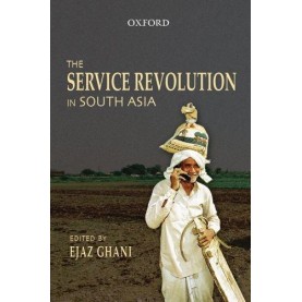 THE SERVICE REVOLUTION IN SOUTH ASIA by GHANI ,EJAZ - 9780198065111