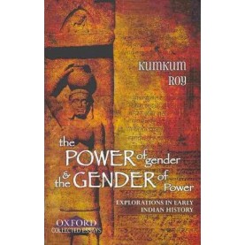 POWER OF GENDER & THE GENDER OF POWER by ROY, KUMKUM - 9780198066767