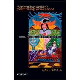 PERFORMING WOMEN by BHATIA, NANDI - 9780198066934