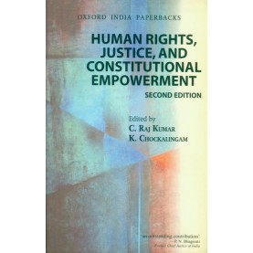 HUMAN RIGHTS, JUSTICE, AND CONSTITUTIONA by KUMAR, C. RAJ AND K. CHOCKALINGAM - 9780198068860