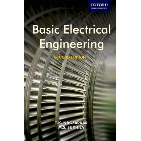 BASIC ELECTRICAL ENGINEERING 2E by T.K. NAGSARKAR & M.S. SUKHIJA - 9780198068907