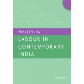 LABOUR IN CONTEMPORARY INDIA (OISI) by PRAVEEN JHA - 9780199467143