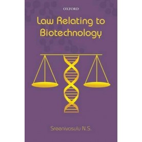 LAW RELATING TO BIOTECHNOLOGY by N.S., SREENIVASULU - 9780199467488