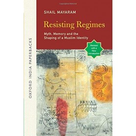 RESISTING REGIMES OIP by MAYARAM SHAIL - 9780199467617