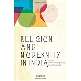 RELIGION AND MODERNITY IN INDIA by SEKHAR BANDYOPADHYAY & ALOKA PARASHER - 9780199467785