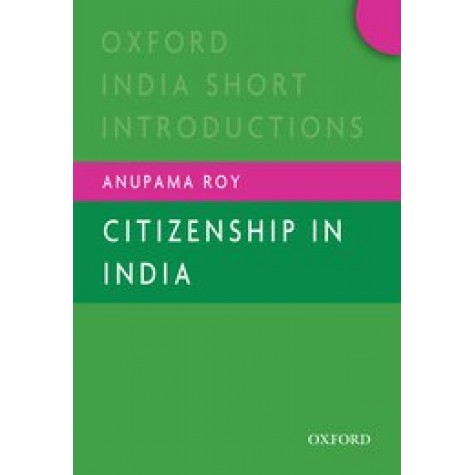 CITIZENSHIP IN INDIA by ROY, ANUPAMA - 9780199467969