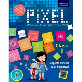PIXEL: WIN 7-OFFICE 2013 CLASS 1 by SANGEETA PANCHAL AND ALKA SABHARWAL - 9780199469574