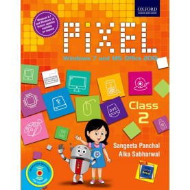 PIXEL: WIN 7-OFFICE 2013 CLASS 2 by SANGEETA PANCHAL AND ALKA SABHARWAL - 9780199469581