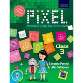 PIXEL: WIN 7-OFFICE 2013 CLASS 3 by SANGEETA PANCHAL AND ALKA SABHARWAL - 9780199469598
