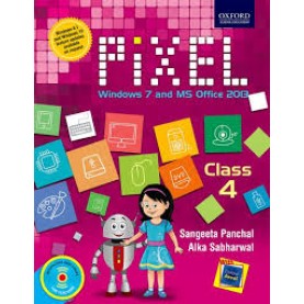 PIXEL: WIN 7-OFFICE 2013 CLASS 4 by SANGEETA PANCHAL AND ALKA SABHARWAL - 9780199469604
