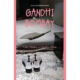 GANDHI IN BOMBAY by USHA THAKKAR AND SANDHYA MEHTA - 9780199470709