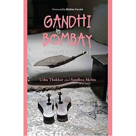 GANDHI IN BOMBAY by USHA THAKKAR AND SANDHYA MEHTA - 9780199470709