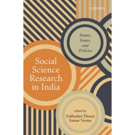 SOCIAL SCIENCE RESEARCH IN INDIA by THORAT, SUKHADEO AND SAMAR VERMA - 9780199474417