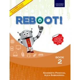 REBOOT! (CISCE EDITION) 2 by SANGEETA PANCHAL AND ALKA SABHARWAL - 9780199476107