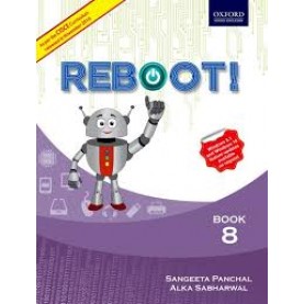 REBOOT! (CISCE EDITION) 8 by SANGEETA PANCHAL AND ALKA SABHARWAL - 9780199476169