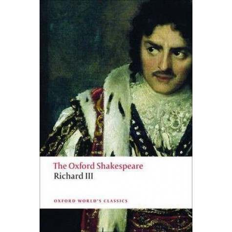 SHAKESPEARE TRAGEDY OF KING RICHARD III by WILLIAM SHAKESPEARE,JOHN JOWETT - 9780199535880