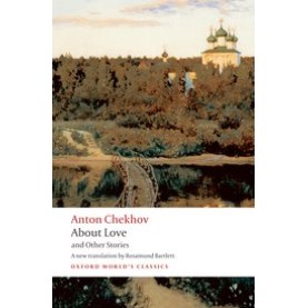 ABOUT LOVE AND OTHER STORIES OWC PB by ANTON CHEKHOV, ROSAMUND BARTLETT - 9780199536689