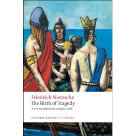 BIRTH OF TRAGEDY OWC PB by FRIEDRICH NIETZSCHE, DOUGLAS SMITH - 9780199540143