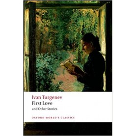 FIRST LOVE & OTH STORIES REISSUE OWC: PB by IVAN TURGENEV, RICHARD FREEBORN - 9780199540402