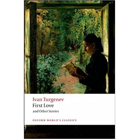 FIRST LOVE & OTH STORIES REISSUE OWC: PB by IVAN TURGENEV, RICHARD FREEBORN - 9780199540402