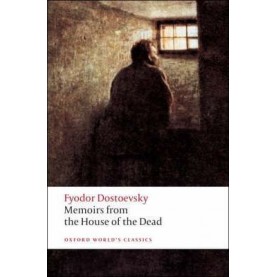 MEMOIRS FROM HOUSE OF DEAD REISSUE (OWC) by FYODOR DOSTOEVSKY, RONALD HINGLEY, JESSIE COULSON - 9780199540518