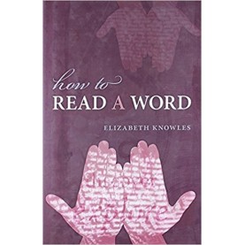 HOW TO READ A WORD 1E: HB by ELIZABETH KNOWLES - 9780199574896