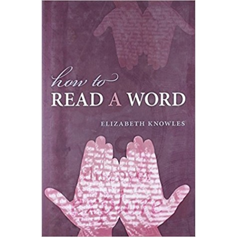 HOW TO READ A WORD 1E: HB by ELIZABETH KNOWLES - 9780199574896