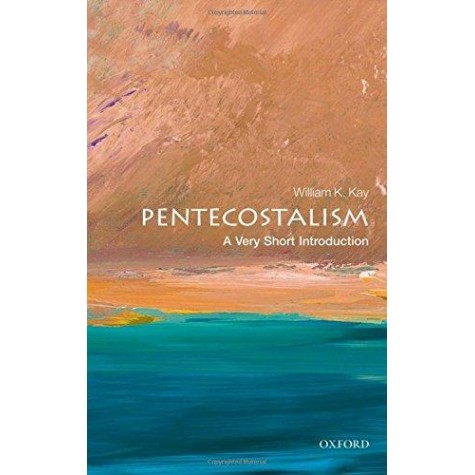 PENTECOSTALISM: VSI: PB by WILLIAM K. KAY - 9780199575152