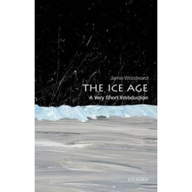 THE ICE AGE - VSI by JAMIE WOODWARD - 9780199580699