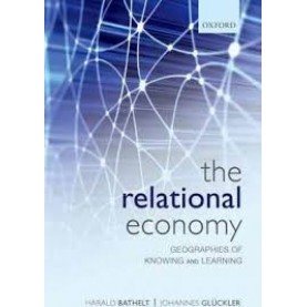 THE RELATIONAL ECONOMY by HARALD BATHELT AND JOHANNES GLÜCKLER - 9780199587391