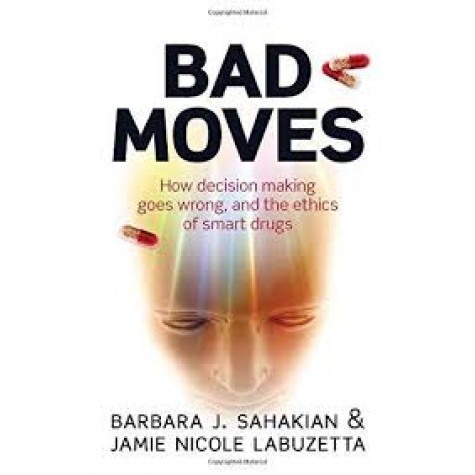 BAD MOVES P by SAHAKIAN & LABUZETTA - 9780199668489