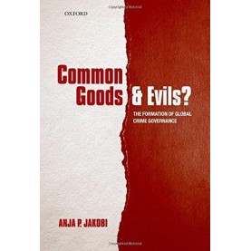 COMMON GOODS & EVILS? by JAKOBI, ANJA P. - 9780199674602