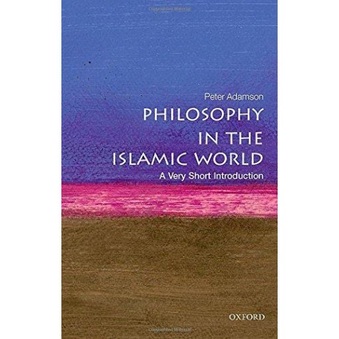 PHILOSOPHY OF ISLAMIC WORLD VSI P by PETER ADAMSON - 9780199683673