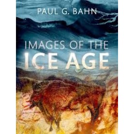 IMAGES OF THE ICE AGE 3E by PAUL G. BAHN - 9780199686001