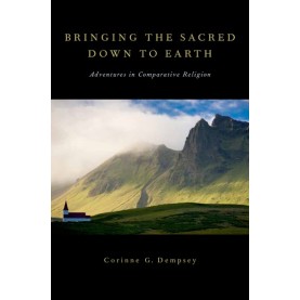 BRINGING SACRED DOWN TO EARTH by CORINNE G. DEMPSEY - 9780199860326