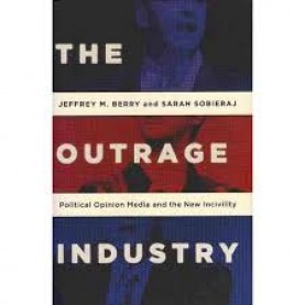 THE OUTRAGE INDUSTRY by BERRY & SOBIERAJ - 9780199928972