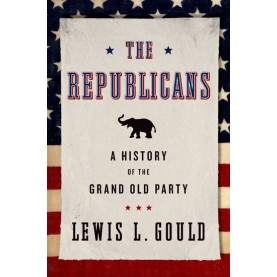 THE REPUBLICANS by LEWIS L. GOULD - 9780199936625