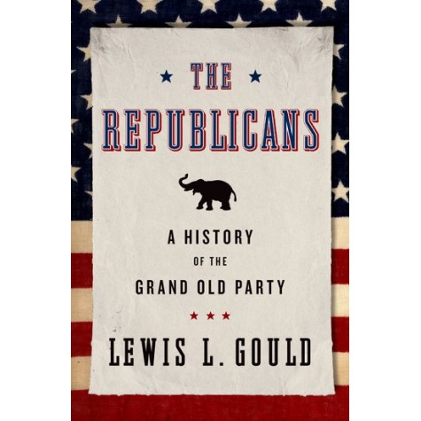THE REPUBLICANS by LEWIS L. GOULD - 9780199936625