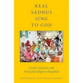 REAL SADHUS SING TO GOD by DENAPOLI - 9780199940035