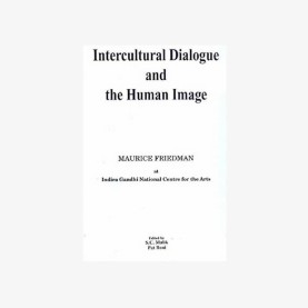 Intercultural Dialogue and the Human Image by S.C. Malik and Pat Boni - 9788124600443