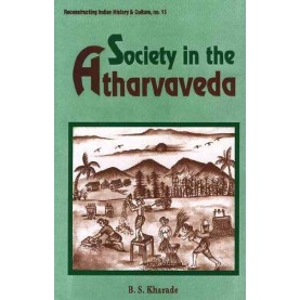 Society in the Atharvaveda by B.S. Kharade - 9788124600931