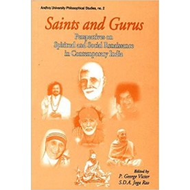 Saints and Gurus — Perspectives on Spiritual and Social Renaissance in Contemporary India by P. George Victor and S.D.A. Joga Rao - 9788124602034