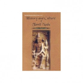 History and Culture of Tamil Nadu: Vol. 1 (Upto c. AD 1310) by Chithra Madhavan - 9788124603086