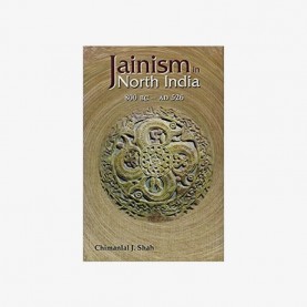 Jainism in North India (800 BC — AD 526) by Chimanlal J. Shah - 9788124603093