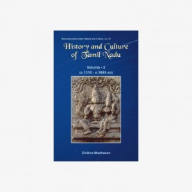 History and Culture of Tamil Nadu: Vol. 2 (c. AD 1310 to c. AD 1885) by Chithra Madhavan - 9788124603697