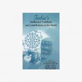India’s Intellectual Traditions and Contributions to the World by Bal Ram Singh - 9788124604762
