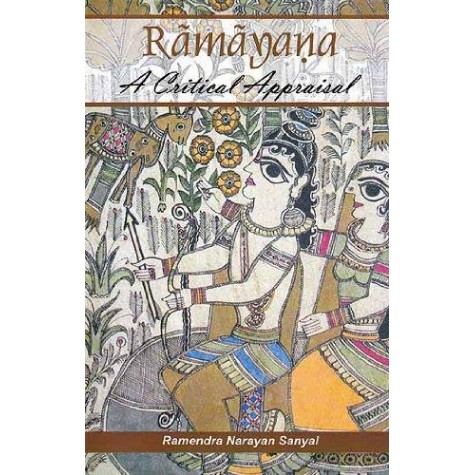 Ramayana — a Critical Appraisal by Ramendra Narayan Sanyal - 9788124605516