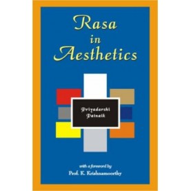 Rasa in Aesthetics — An Application of Rasa Theory to Modern Western Literature (Pb) by Priyadarshi Patnaik - 9788124607107